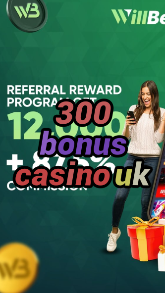 300 bonus casino uk-igamblinglist.com